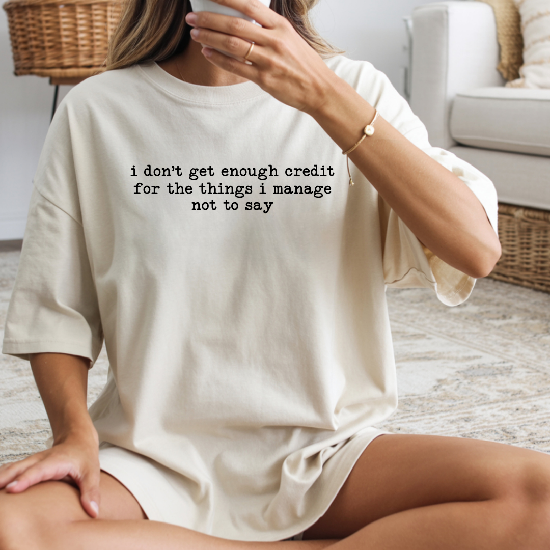 Funny I Don’t Get Enough Credit Graphic Tee