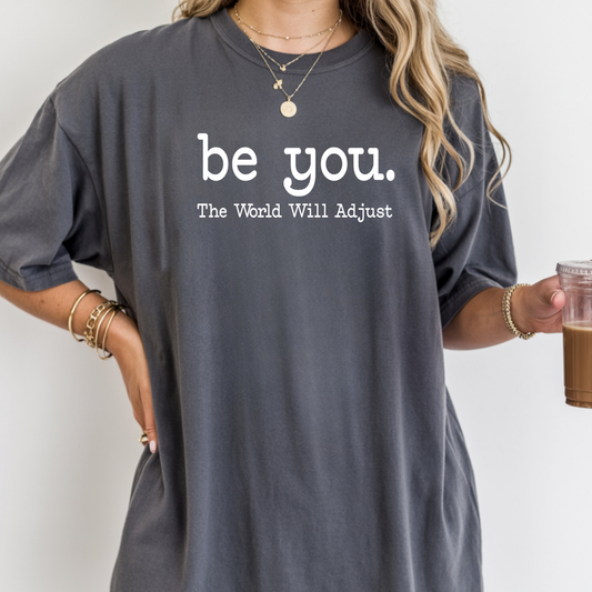 Be You Motivational Quote Minimalist Graphic Tee